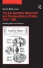 Image for The Co-operative Movement and Communities in Britain, 1914-1960