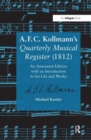 Image for A.F.C. Kollmann&#39;s Quarterly musical register (1812)  : an annotated edition with an introduction to his life and works