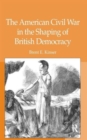 Image for The American Civil War in the shaping of British democracy