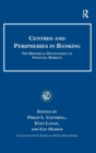 Image for Centres and peripheries in banking  : the historical development of financial markets