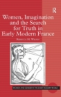 Image for Women, Imagination and the Search for Truth in Early Modern France