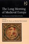 Image for The Long Morning of Medieval Europe