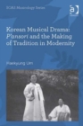 Image for Korean musical drama  : p&#39;ansori and the making of tradition in modernity