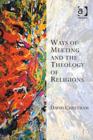 Image for Ways of Meeting and the Theology of Religions