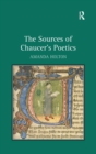 Image for The Sources of Chaucer&#39;s Poetics