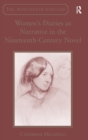 Image for Women&#39;s Diaries as Narrative in the Nineteenth-Century Novel