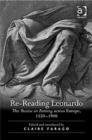 Image for Re-reading Leonardo  : the Treatise on painting across Europe, 1550-1900