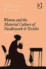 Image for Women and the material culture of needlework and textiles, 1750-1950