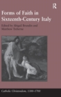 Image for Forms of Faith in Sixteenth-Century Italy