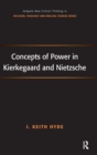 Image for Concepts of power in Kierkegaard and Nietzsche