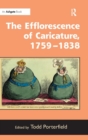Image for The efflorescence of caricature, 1759-1838