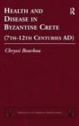 Image for Health and Disease in Byzantine Crete (7th-12th centuries AD)