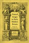 Image for Printed images in early modern Britain  : essays in interpretation