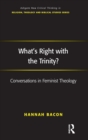 Image for What&#39;s right with the Trinity?  : conversations in feminist theology