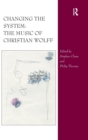 Image for Changing the System: The Music of Christian Wolff