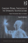 Image for Christian Moral Theology in the Emerging Technoculture