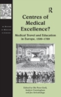 Image for Centres of medical excellence?  : medical travel and education in Europe, 1500-1789