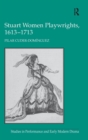 Image for Stuart women playwrights, 1613-1713