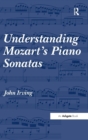 Image for Understanding Mozart&#39;s Piano Sonatas