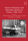 Image for Interior portraiture and masculine identity in France, 1789-1914