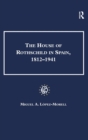 Image for The House of Rothschild in Spain, 1812–1941