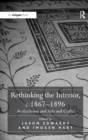 Image for Rethinking the Interior, c. 1867–1896