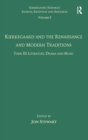 Image for Volume 5, Tome III: Kierkegaard and the Renaissance and Modern Traditions - Literature, Drama and Music
