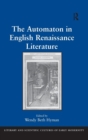 Image for The Automaton in English Renaissance Literature