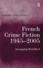 Image for French crime fiction, 1945-2005  : investigating World War II