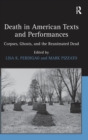 Image for Death in twentieth-century American texts and performances  : corpses, ghosts, and the reanimated dead