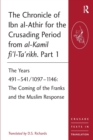 Image for The chronicle of Ibn al-Athåir for the crusading period from al-Kåamil fåi&#39;l-Ta&#39;råikhPart 1,: Years 491-541/1097-1146 : the coming of the Franks and the Muslim response