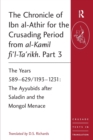 Image for The chronicle of Ibn al-Athir for the Crusading period from al-Kamil fi&#39;l-Ta&#39;rikhPart 3,: Years 589-629/1193-1231 : the Ayyubids after Saladin and the Mongol menace