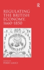 Image for Regulating the British Economy, 1660–1850