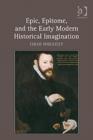 Image for Epic, Epitome, and the Early Modern Historical Imagination