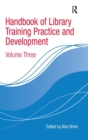 Image for Handbook of library training practice and developmentVolume 3