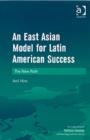 Image for An East Asian Model for Latin American Success