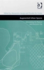 Image for Augmented urban spaces  : articulating the physical and electronic city