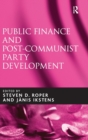 Image for Public Finance and Post-Communist Party Development