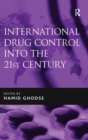 Image for International Drug Control into the 21st Century