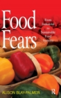 Image for Food fears  : from industrial to sustainable food systems