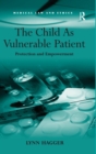 Image for The child as vulnerable patient  : protection and empowerment