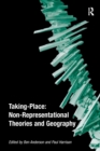 Image for Taking-Place: Non-Representational Theories and Geography
