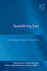 Image for Spatializing law  : an anthropological geography of law in society