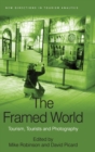 Image for The framed world  : tourism, tourists and photography