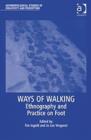 Image for Ways of walking  : ethnography and practice on foot