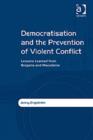 Image for Democratisation and the prevention of violent conflict  : lessons learned from Bulgaria and Macedonia