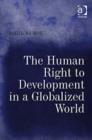 Image for The Human Right to Development in a Globalized World