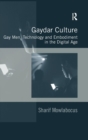 Image for Gaydar culture  : gay men, technology and embodiment in the digital age