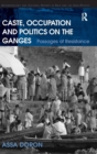 Image for Caste, Occupation and Politics on the Ganges