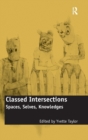 Image for Classed intersections  : spaces, selves, knowledges